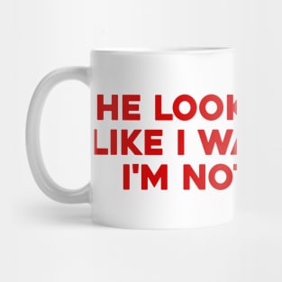 I'm Not Stupid Mug